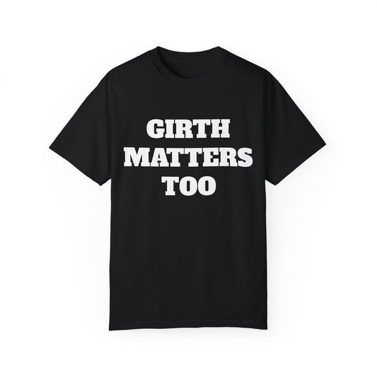 Girth matter too Tee